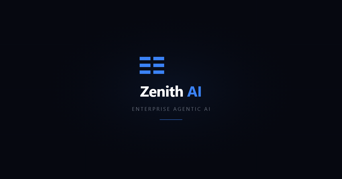 Zenith AI | Enterprise Agentic AI